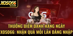 Thưởng Điểm Danh Hàng Ngày Xoso66: Nhận Quà Mỗi Lần Đăng Nhập